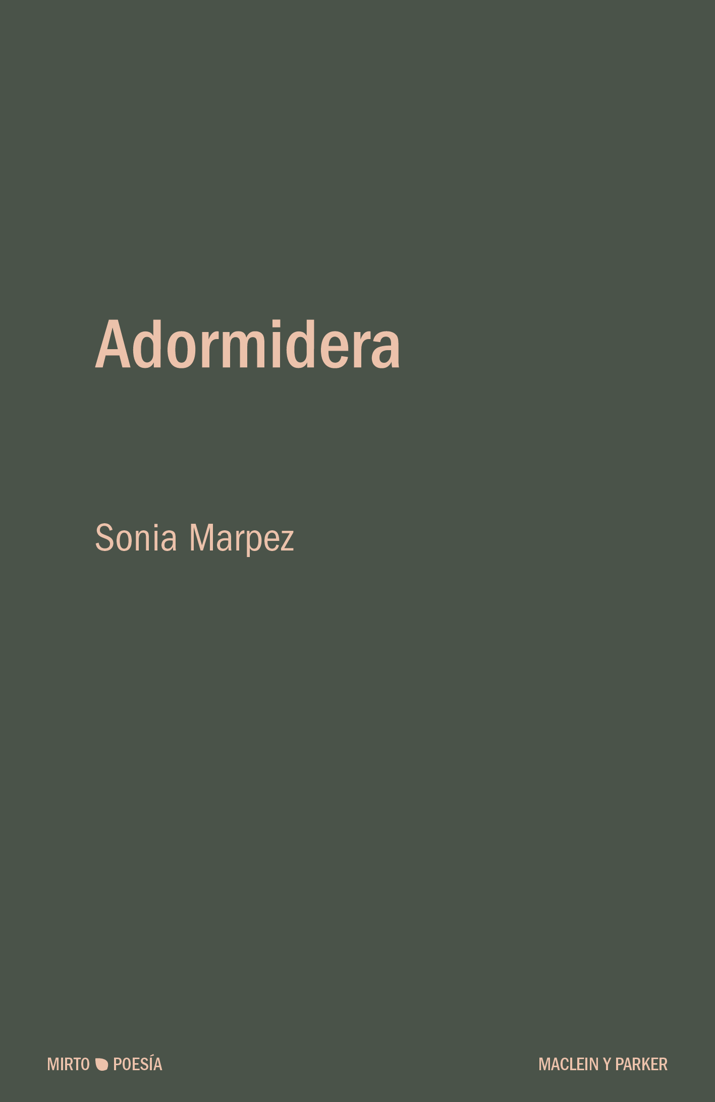 Adormidera | Sonia Marpez | Maclein y Parker | Editorial de libros independiente | Venta de libros online