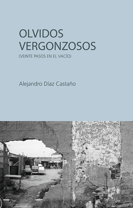 Olvidos vergonzosos | Alejandro Díaz Castaño | Maclein y Parker | Editorial de libros independiente | Venta de libros online