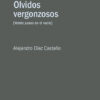 Olvidos vergonzosos | Alejandro Díaz Castaño | Maclein Y Parker | Editorial de libros independiente | Venta de libros online