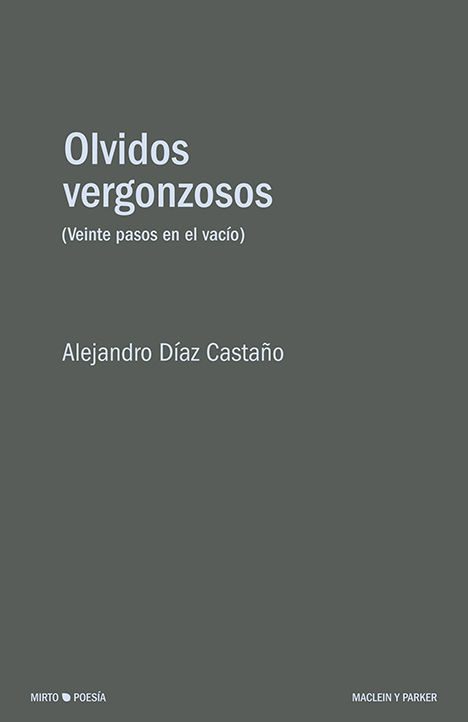 Olvidos vergonzosos | Alejandro Díaz Castaño | Maclein Y Parker | Editorial de libros independiente | Venta de libros online