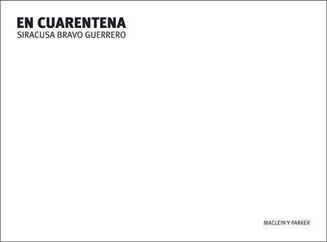 En cuarentena | Siracusa Bravo Guerrero | Maclein Y Parker | Editorial de libros independiente | Venta de libros online