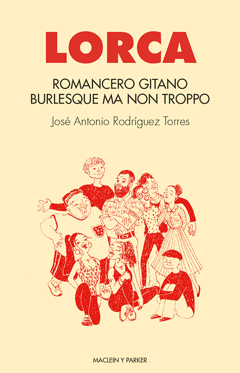 Romancero gitano. Burlesque ma non troppo | José Antonio Rodríguez Torres | Maclein y Parker | Editorial de libros independiente | Venta de libros online