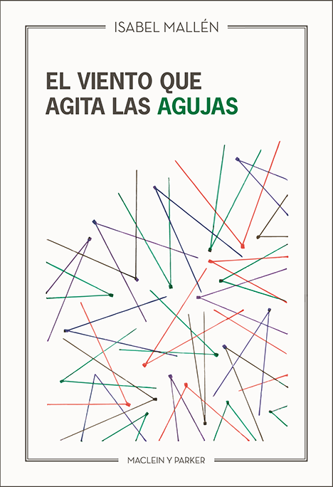 El viento que agita las agujas | Isabel Mallén | Maclein y Parker | Editorial de libros independiente | Venta de libros online