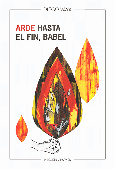Arde hasta el fin, Babel | Diego Vaya | Maclein y Parker | Editorial de libros independiente | Venta de libros online