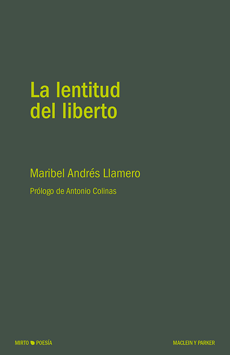 La lentitud del liberto | Maribel Andrés Llamero | Maclein y Parker | Editorial de libros independiente | Venta de libros online