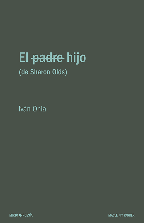 El hijo (de Sharon Olds) | Iván Onia | Maclein y Parker | Editorial de libros independiente | Venta de libros online