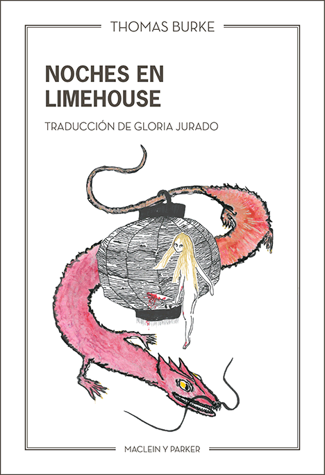 Noches en Limehouse | Thomas Burke | Maclein y Parker | Editorial de libros independiente | Venta de libros online