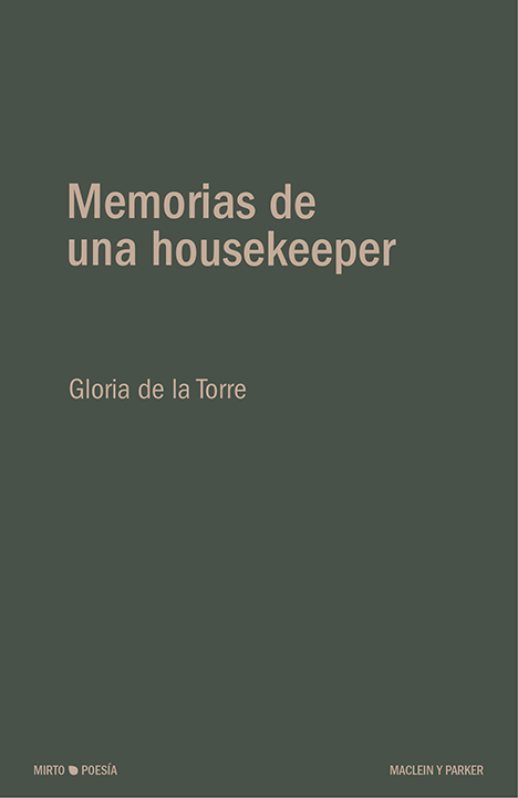 Memorias de una housekeeper | Gloria de la Torre | Maclein y Parker | Editorial de libros independiente | Venta de libros online