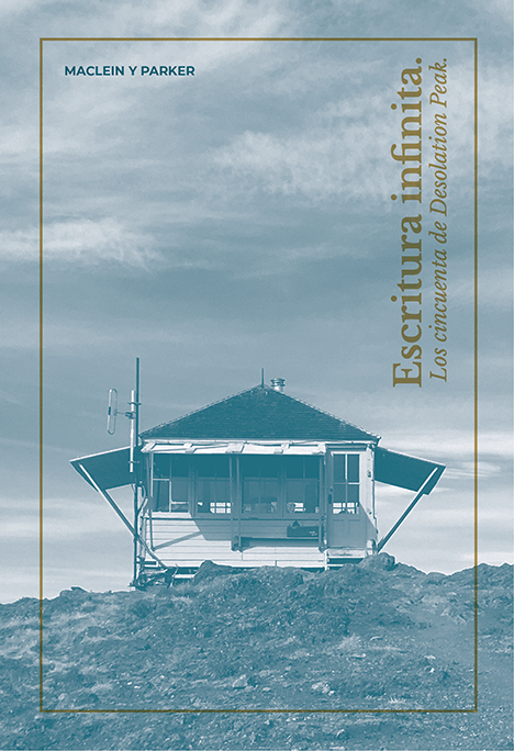 Escritura infinita. Los cincuenta de Desolation Peak | Maclein y Parker | Editorial de libros independiente | Venta de libros online