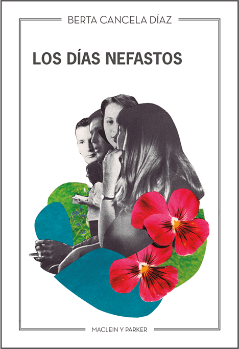 Los días nefastos | Berta Cancela Díaz | Maclein y Parker | Editorial de libros independiente | Venta de libros online