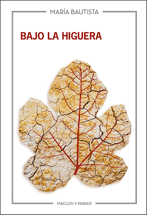 Bajo la higuera | María Bautista Maclein y Parker | Editorial de libros independiente | Venta de libros online