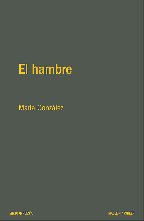 El hambre | María González | Maclein y Parker | Editorial de libros independiente | Venta de libros online