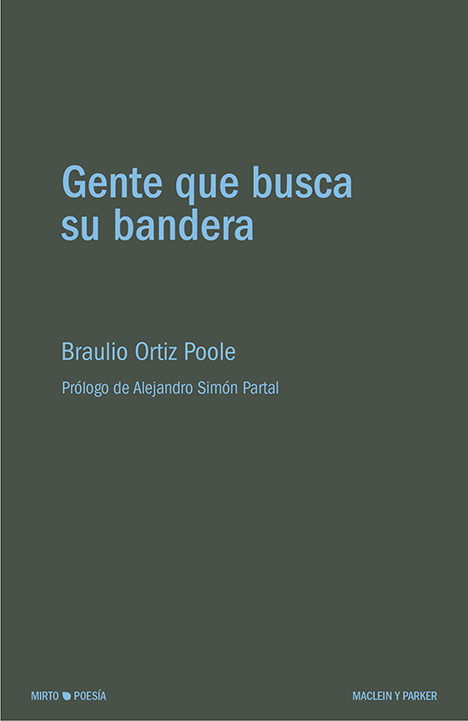 Gente que busca su bandera | Braulio Ortiz Poole | Maclein y Parker | Editorial de libros independiente | Venta de libros online