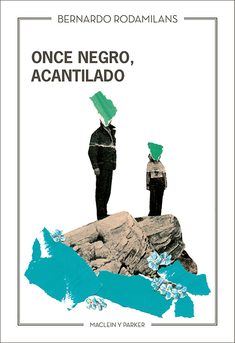 Once negro, acantilado | Bernardo Rodamilans | Maclein y Parker | Editorial de libros independiente | Venta de libros online