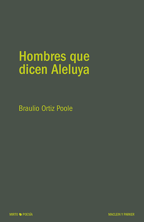Hombres que dicen Aleluya | Braulio Ortiz Poole | Maclein y Parker | Editorial de libros independiente | Venta de libros online