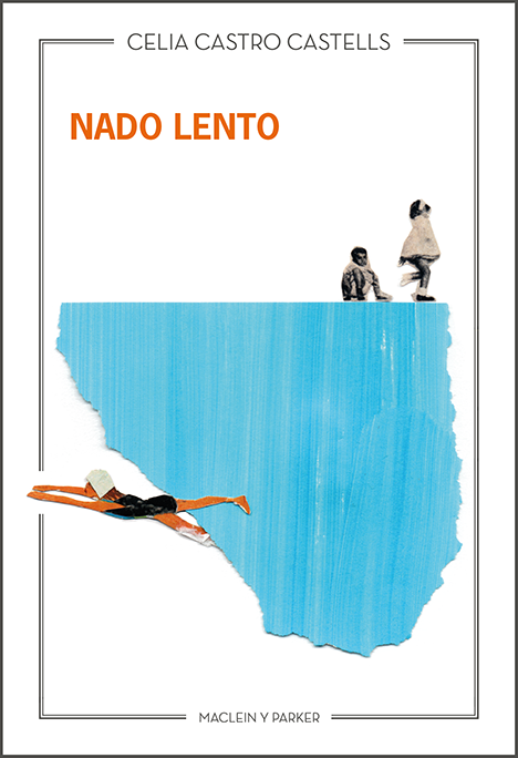 Nada lento | Celia Castro Castells | Maclein y Parker | Editorial de libros independiente | Venta de libros online