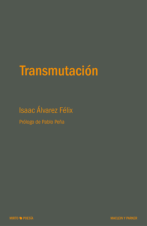 Transmutación | Isaac Álvarez Félix | Maclein y Parker | Editorial de libros independiente | Venta de libros online